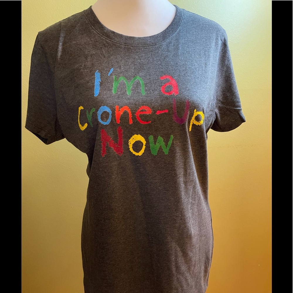 I’m a Croned-Up Now T-Shirt